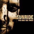 Sunride : You Only Die Twice
